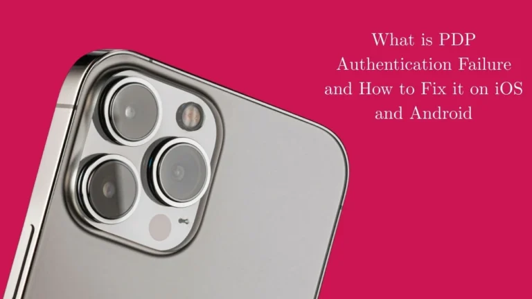 What is PDP Authentication Failure and How to Fix it on iOS and Android