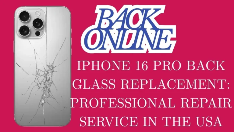 iPhone 16 Pro Back Glass Replacement: Professional Repair Service in the USA