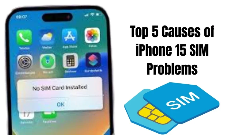 iPhone 15 Says No SIM: 10 Ways to Troubleshoot 2023