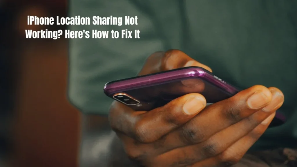 iPhone Location Sharing Not Working? Here's How to Fix It