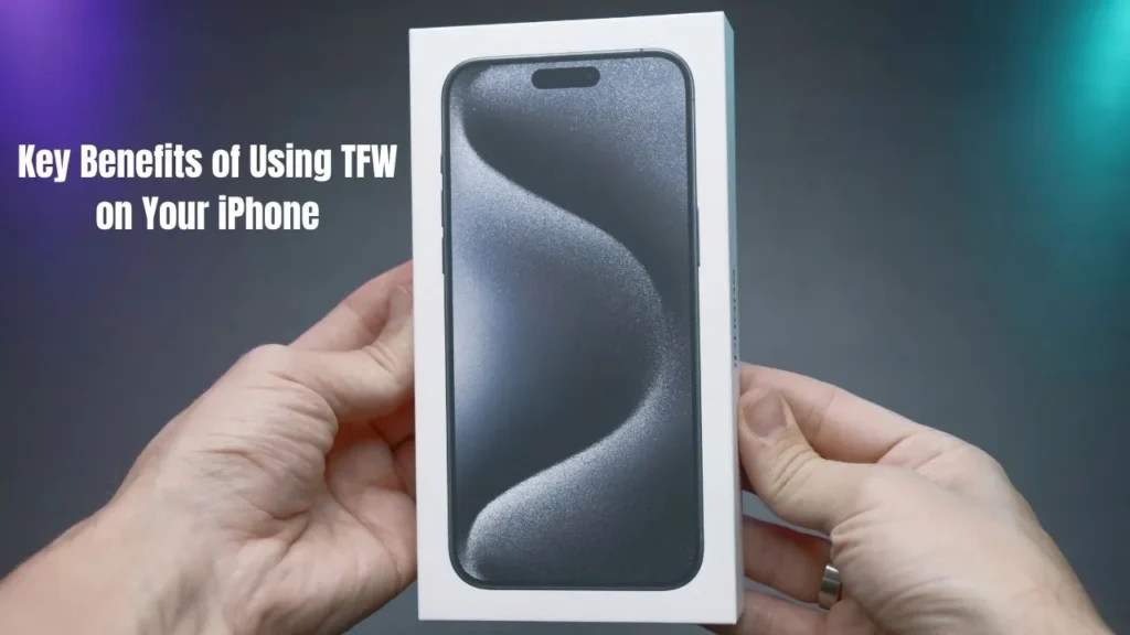 Significant Things You Must Know About TFW on iPhone