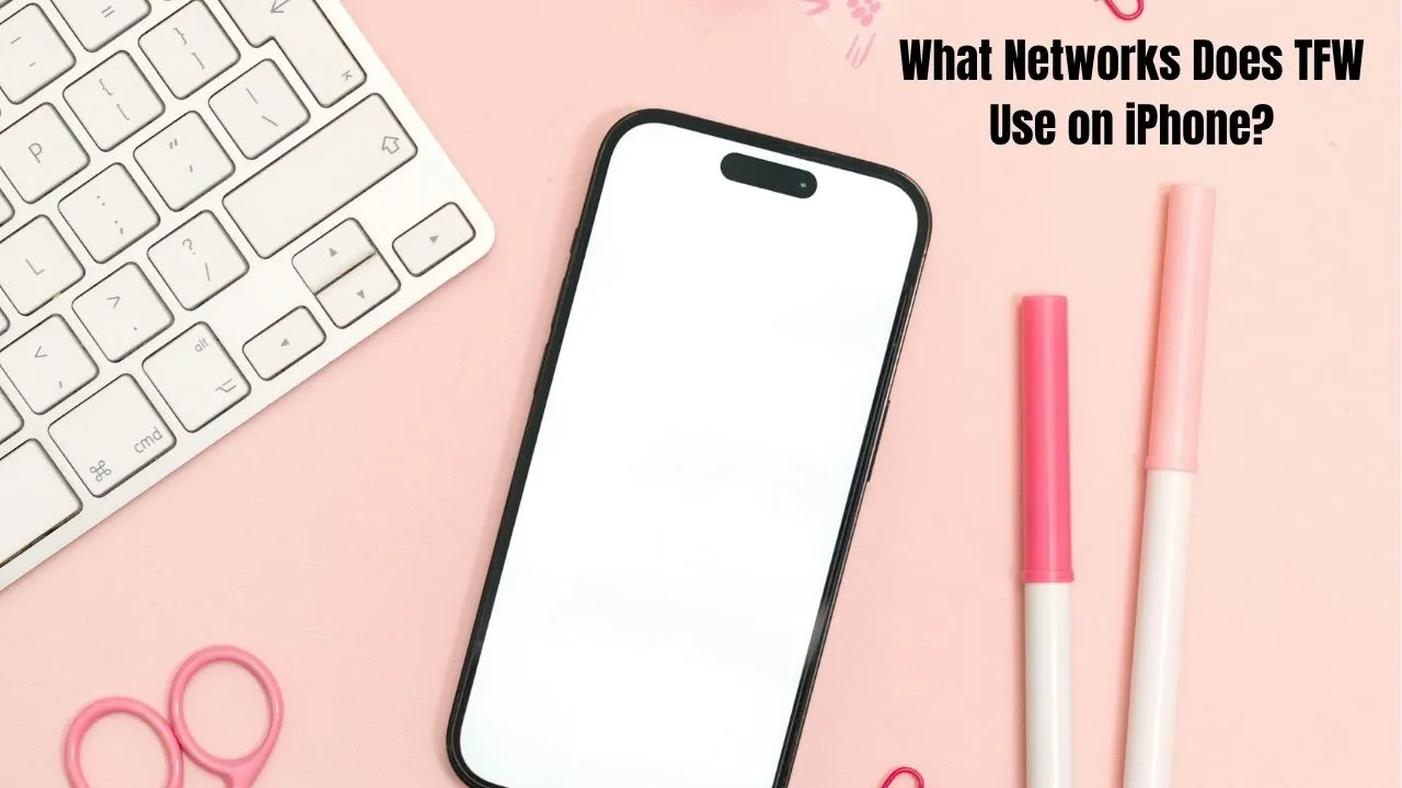 Significant Things You Must Know About TFW on iPhone