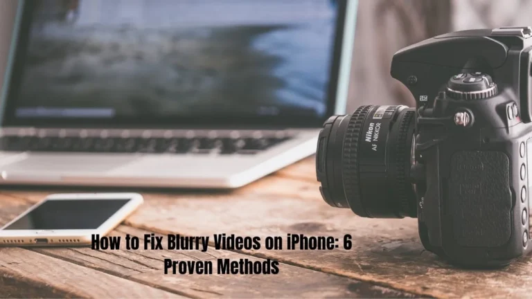 How to Unblur a Video on iPhone: 6 Proven Fixes That Actually Work