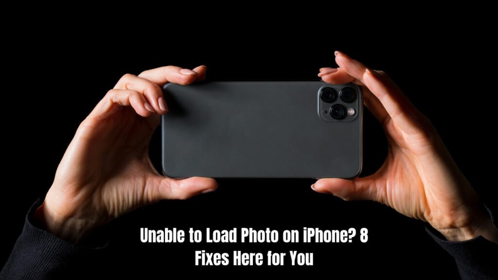 Unable to Load Photo on iPhone? 8 Fixes Here for You