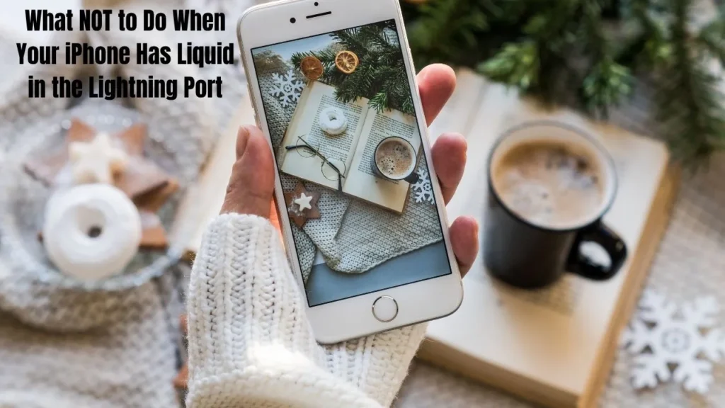 What to Do If iPhone Says Liquid Detected in Lightning Port: Complete Fix Guide