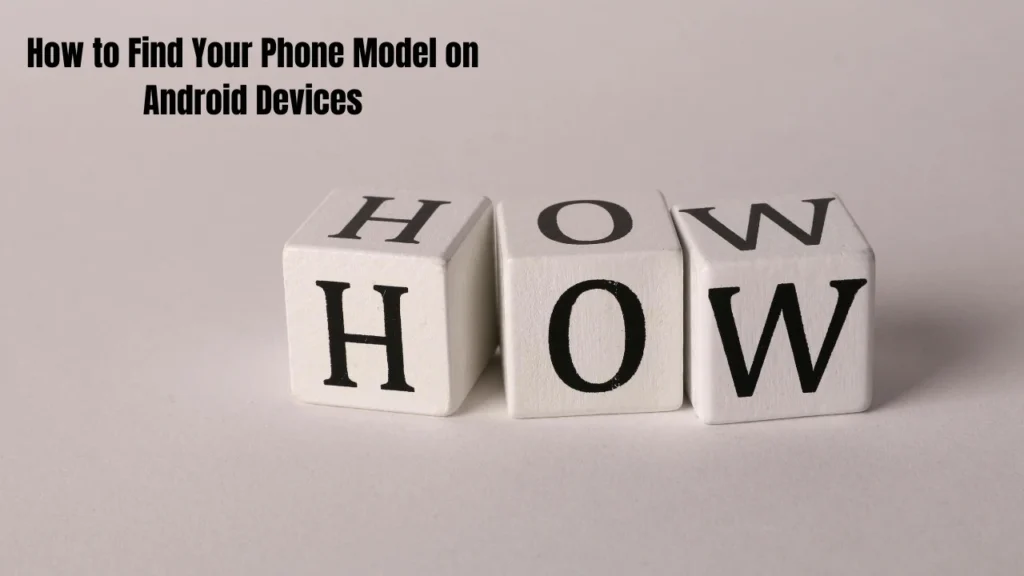 What Model Is My Phone? Here's How to Find Out