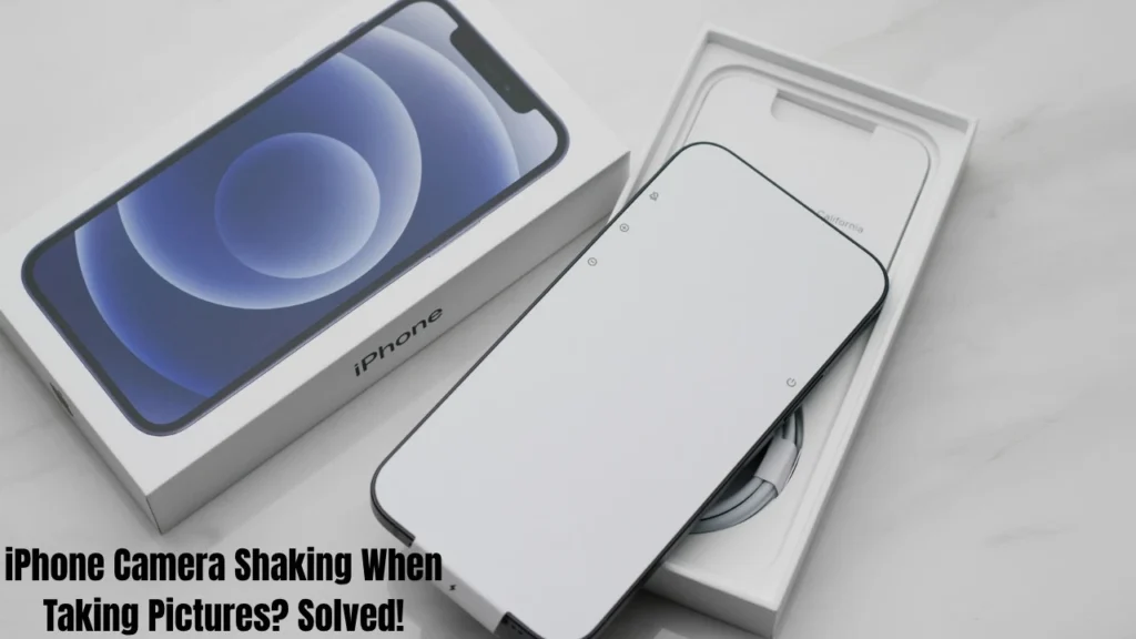 iPhone Camera Shaking When Taking Pictures? Solved!