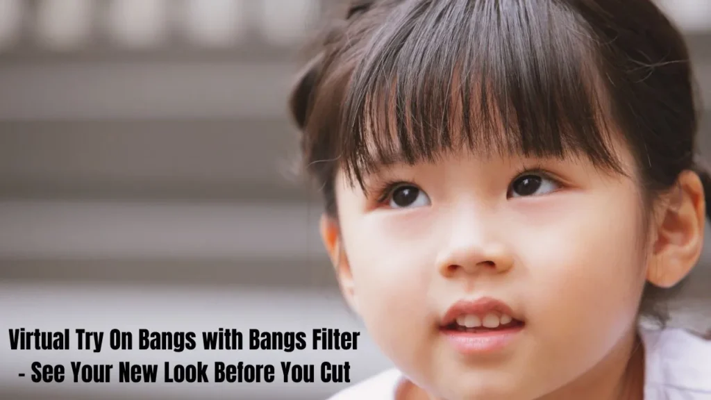 Virtual Try On Bangs with Bangs Filter – See Your New Look Before You Cut