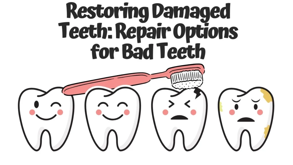 What Are The Options For People With Bad Teeth? Your Guide to a Healthier Smile