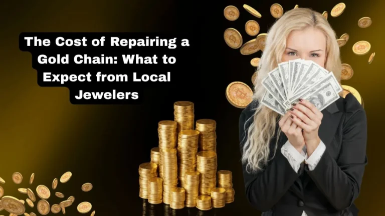 The Cost of Repairing a Gold Chain: What to Expect from Local Jewelers